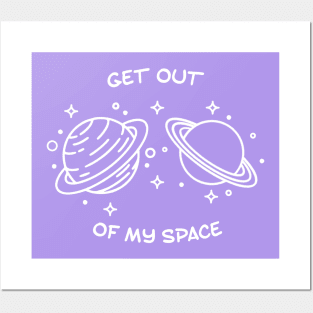 Get Out Of My Space Planet Posters and Art